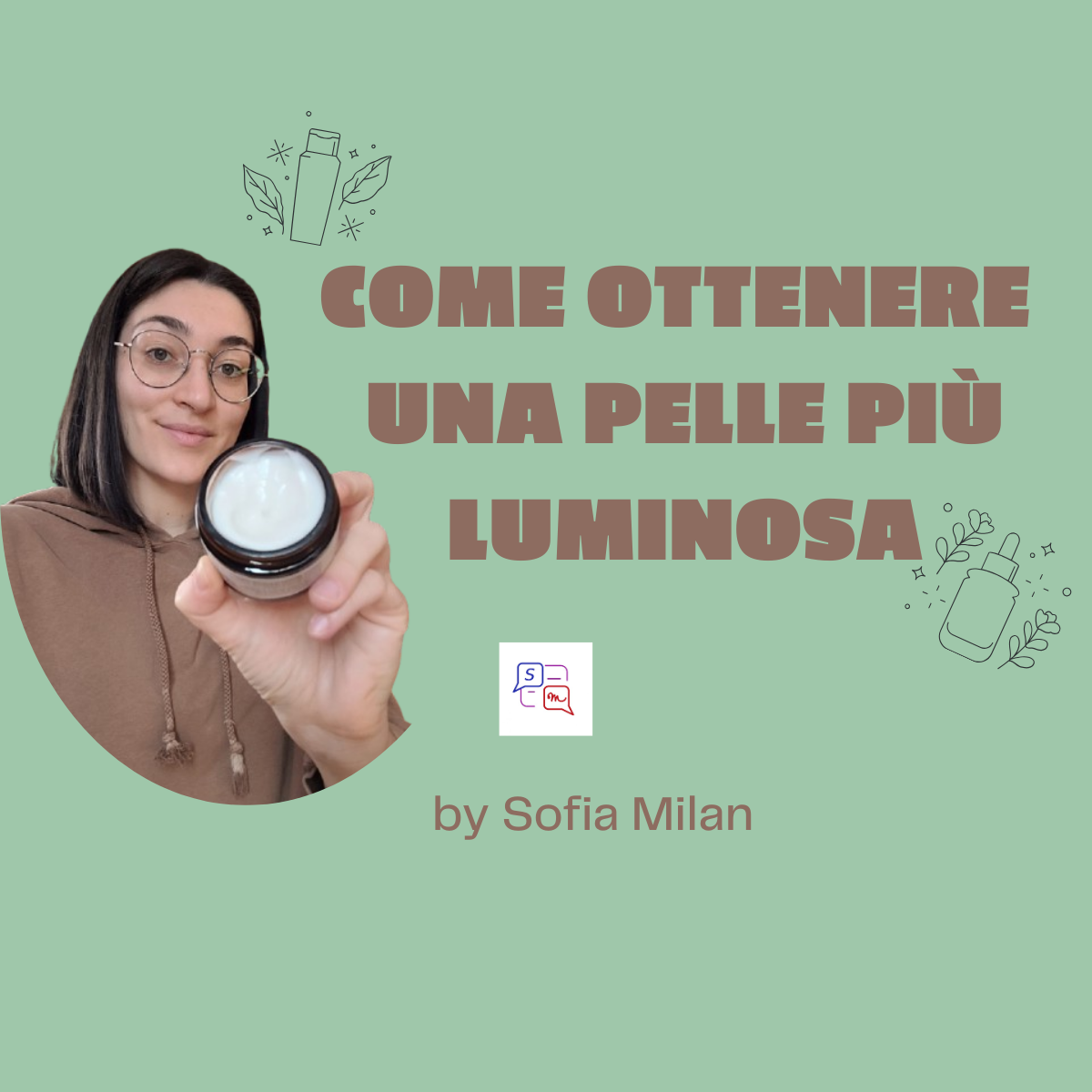 Come ottenere una pelle più luminosa - Sofia Milan